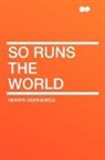 Henryk Sienkiewicz, Henryk K. Sienkiewicz - So Runs the World