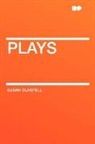 Susan Glaspell - Plays