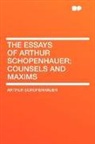 Arthur Schopenhauer - The Essays of Arthur Schopenhauer; Couns