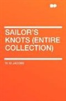 W. W. Jacobs, William Wymark Jacobs - Sailor's Knots (Entire Collection)