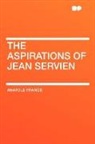 Anatole France - The Aspirations of Jean Servien