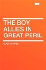 Clair W. Hayes - The Boy Allies in Great Peril