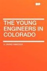 H. Irving Hancock - The Young Engineers in Colorado