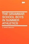 H. Irving Hancock - The Grammar School Boys in Summer Athlet