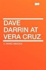 H. Irving Hancock - Dave Darrin At Vera Cruz