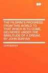 John Bunyan - The Pilgrim's Progress From This World T