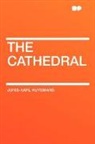 Joris Karl Huysmans, Joris-Karl Huysmans - The Cathedral