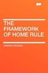 Erskine Childers - The Framework of Home Rule