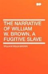 William Wells Brown - The Narrative of William W. Brown, a Fug