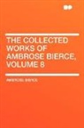 Ambrose Bierce - The Collected Works of Ambrose Bierce, V
