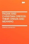Edward Carpenter - Pagan and Christian Creeds: Their Origin