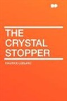 Maurice Leblanc - The Crystal Stopper