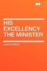 Jules Claretie - His Excellency the Minister