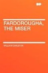 William Carleton - Fardorougha, the Miser