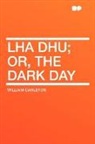 William Carleton - Lha Dhu; Or, the Dark Day