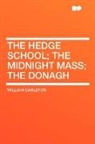 William Carleton - The Hedge School; the Midnight Mass; the