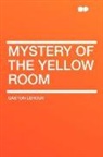 Gaston Leroux - Mystery of the Yellow Room