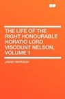 James Harrison - The Life of the Right Honourable Horatio