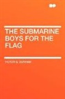 Victor G. Durham - The Submarine Boys for the Flag