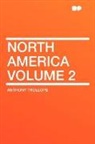 Anthony Trollope - North America Volume 2