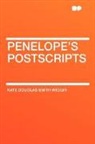 Kate Douglas Wiggin, Kate Douglas Smith Wiggin - Penelope's Postscripts