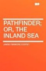 James Fenimo Cooper, James Fenimore Cooper - Pathfinder; Or, the Inland Sea