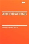 H. G. Wells, Herbert Georg Wells, Herbert George Wells - Anticipations
