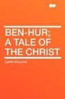 Lewis Wallace - Ben-Hur; a Tale of the Christ