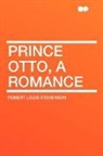 Robert Lo Stevenson, Robert Louis Stevenson - Prince Otto, a Romance