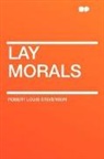 Robert Lo Stevenson, Robert Louis Stevenson - Lay Morals
