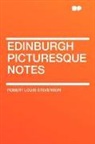 Robert Lo Stevenson, Robert Louis Stevenson - Edinburgh Picturesque Notes