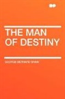 George Bernard Shaw - The Man of Destiny