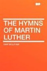 Martin Luther - The Hymns of Martin Luther