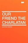George Gissing - Our Friend the Charlatan
