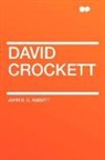 John S. C. Abbott, John Stevens Cabot Abbott - David Crockett