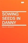 Nellie L. Mcclung - Sowing Seeds in Danny