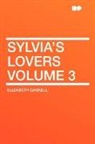 Elizabeth Gaskell, Elizabeth Cleghorn Gaskell - Sylvia's Lovers Volume 3