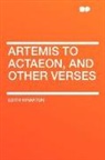 Edith Wharton - Artemis to Actaeon, and Other Verses