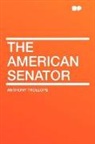 Anthony Trollope - The American Senator