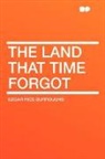 Edgar Ric Burroughs, Edgar Rice Burroughs - The Land That Time Forgot