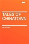 Sax Rohmer - Tales of Chinatown