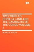Richard F. Burton, Richard Francis Burton - Two Trips to Gorilla Land and the Catara