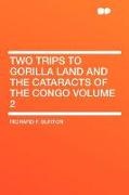 Richard F. Burton, Richard Francis Burton - Two Trips to Gorilla Land and the Catara