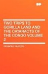 Richard F. Burton, Richard Francis Burton - Two Trips to Gorilla Land and the Catara