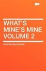 George MacDonald - What's Mine's Mine Volume 2
