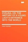 Fanny Burney, Frances Burney - Evelina, Or, the History of a Young Lady