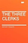 Anthony Trollope - The Three Clerks