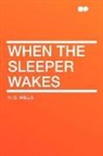 H. G. Wells - When the Sleeper Wakes