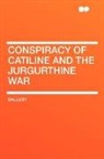 Sallust - Conspiracy of Catiline and the Jurgurthi