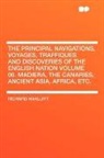 Richard Hakluyt - The Principal Navigations, Voyages, Traf